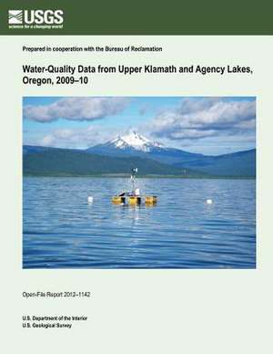 Water-Quality Data from Upper Klamath and Agency Lakes, Oregon, 2009-10 de U. S. Department of the Interior