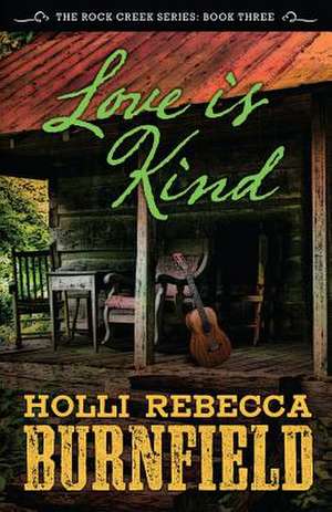 Love Is Kind de Holli Rebecca Burnfield