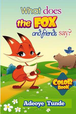 What Does the Fox and Friends Say de Adeoye Tunde