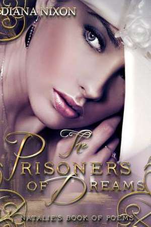 The Prisoners of Dreams de Diana Nixon