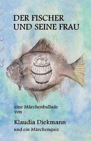 Der Fischer Und Seine Frau de Klaudia Diekmann