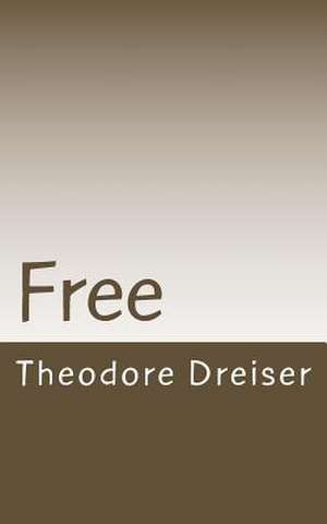 Free de Theodore Dreiser