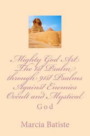 Mighty God Art the 1st Psalm Through 91st Psalms Against Enemies Occult and Mystical de Wilson, Marcia Batiste Smith