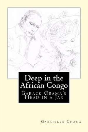 Deep in the African Congo de Gabrielle Chana