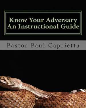 Know Your Adversary - An Instructional Guide de Paul Michael Caprietta