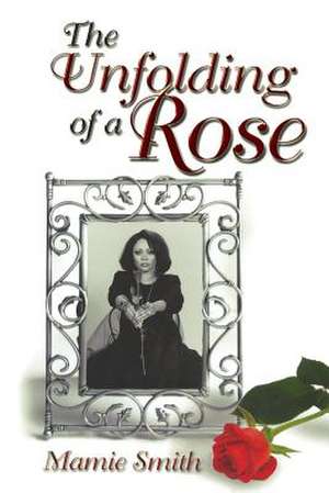 The Unfolding of a Rose de Mamie Smith