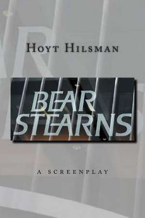 Bear Stearns de Hoyt Hilsman