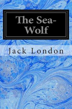 The Sea-Wolf de Jack London