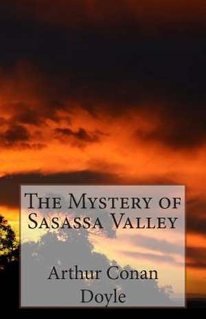 The Mystery of Sasassa Valley de Arthur Conan Doyle