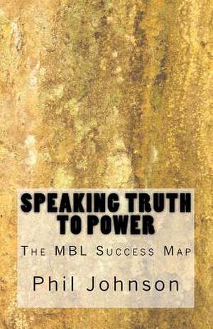 Speaking Truth to Power de Phil Johnson