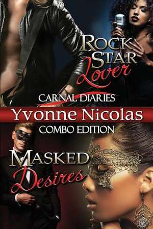 Rock Star Lover & Masked Desires (Combo Edition) Carnal Diaries de Yvonne Nicolas