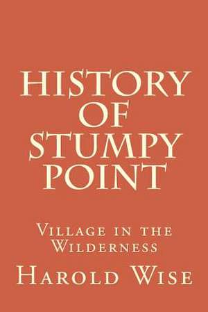 History of Stumpy Point de Harold Lee Wise