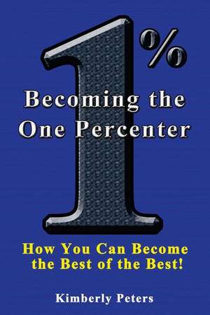 Becoming the One Percenter de Kimberly Peters