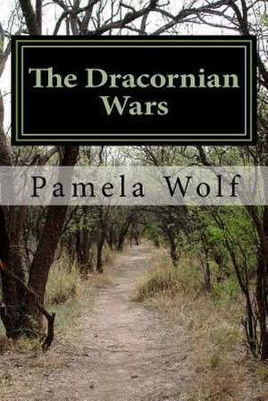 The Dracornian Wars de Pamela Wolf