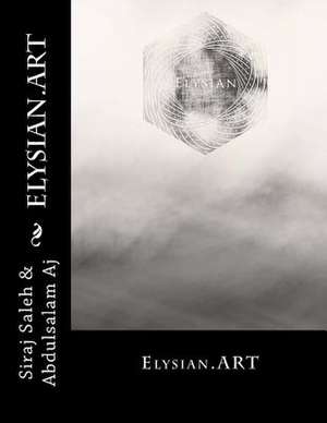 Elysian.Art de Siraj Mahmoud Saleh