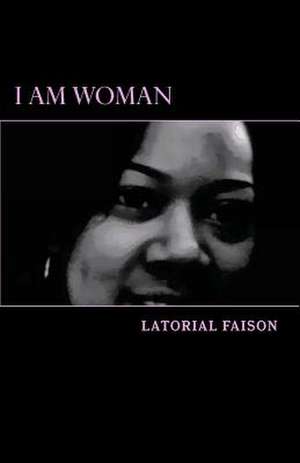 I Am Woman de Latorial Faison