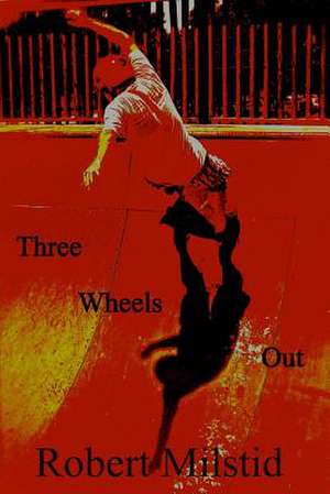 Three Wheels Out de MR Robert Milstid