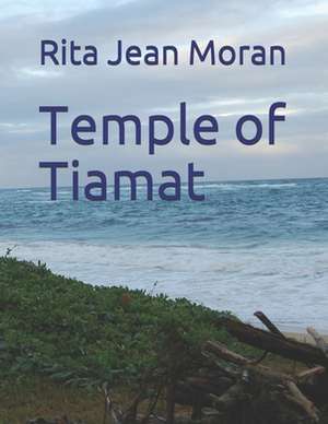 Temple of Tiamat de Rita Jean Moran