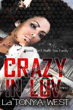 Crazy in Luv 2 de La'tonya West