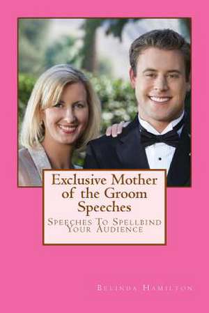 Exclusive Mother of the Groom Speeches de MS Belinda Hamilton