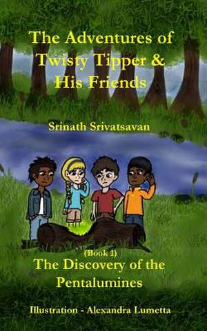 The Adventures of Twisty Tipper and His Friends de Srinath Srivatsavan