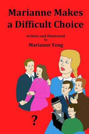 Marianne Makes a Difficult Choice de Marianne Tong