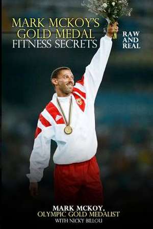 Mark McKoy's Gold Medal Fitness Secrets de Mark McKoy