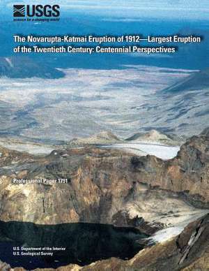 The Novarupta-Katmai Eruption of 1912?largest Eruption of the Twentieth Century de U. S. Department of the Interior