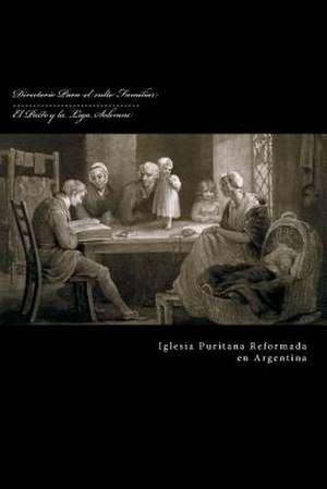 Directorio Para El Culto Familiar de Iglesia Puritana Reformada En Argentina