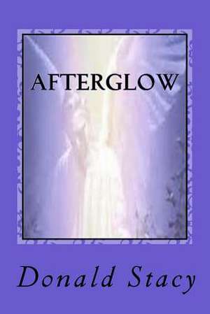 Afterglow de Stacy Sr, Donald E.