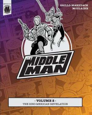 The Middleman - Volume 2 - The Sino-Mexican Revelation de Javier Grillo-Marxuach