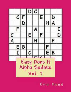 Easy Does It Alpha Sudoku Vol. 7 de Erin Hund