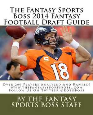 The Fantasy Sports Boss 2014 Fantasy Football Draft Guide de The Fantasy Sports