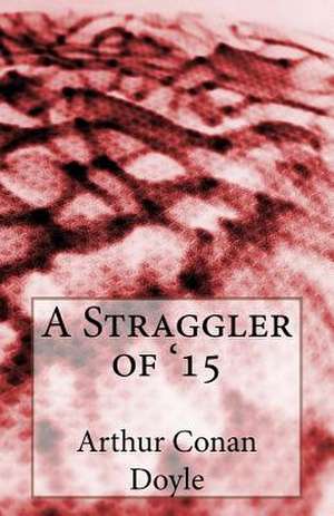 A Straggler of '15 de Arthur Conan Doyle