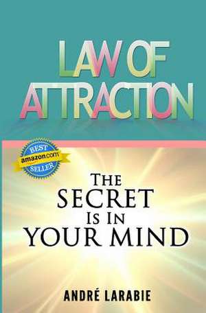 Law of Attraction de Andre Larabie