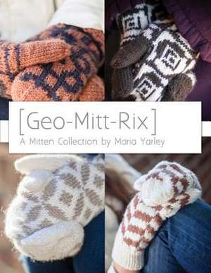 Geo-Mitt-Rix de Maria Yarley