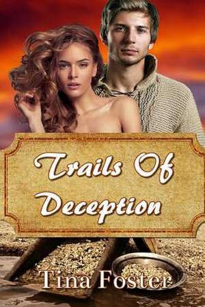 Trails of Deception de Tina Foster