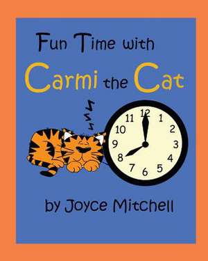 Fun Time with Carmi the Cat de Joyce Mitchell