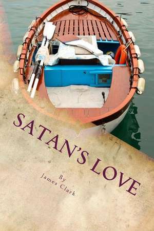 Satan's Love de James Clark