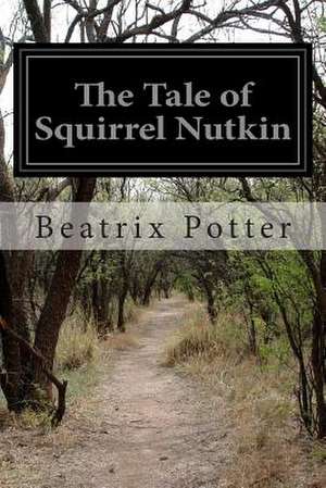 The Tale of Squirrel Nutkin de Beatrix Potter