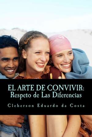 El Arte de Convivir de Cleberson Eduardo Da Costa