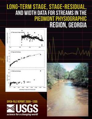 Long-Term Stage, Stage-Residual, and Width Data for Streams in the Piedmont Physiographic Region, Georgia de U. S. Department of the Interior