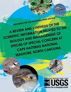 A Review and Synthesis of the Scientific Information Related to the Biology and Management of Species of Special Concern at Cape Hatteras National S de U. S. Department of the Interior