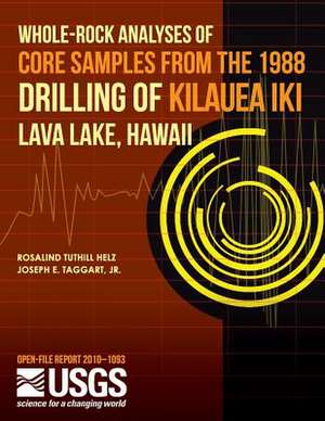 Whole-Rock Analysis of Core Samples from the 1988 Drilling of Kilauea Iki Lava Lake, Hawaii de U. S. Department of the Interior