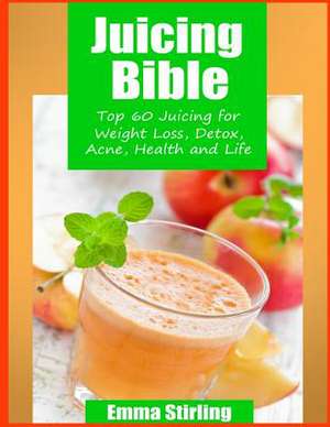 Juicing Bible de Emma Stirling