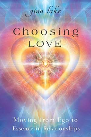 Choosing Love de Gina Lake