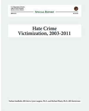 Hate Crime Victimization, 2003-2011 de U. S. Department Of Justice