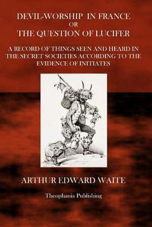 Devil Worship in France de Waite, Arthur Edward