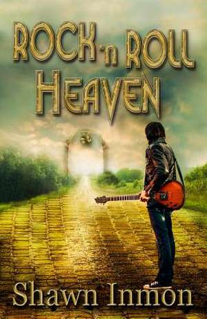 Rock 'n Roll Heaven de Shawn Inmon