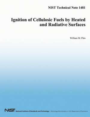 Ignition of Cellulosic Fuels by Heated and Radiative Surfaces de William M. Pitts